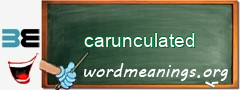 WordMeaning blackboard for carunculated